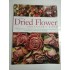 THE DRIED FLOWER ARRANGER'S BIBLE  -  PAMELA WESTLAND